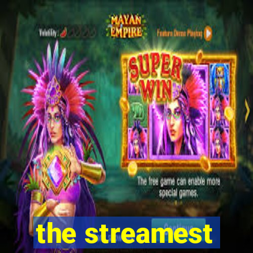 the streamest